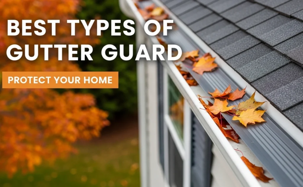 Best Types of Gutter Guard: Pros, Cons & Costs
